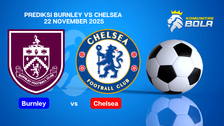 Ilustrasi prediksi pertandingan Burnley vs Chelsea 22 November 2025 oleh Komunitas BOLR