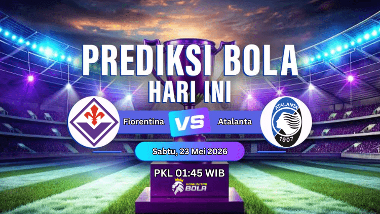 Poster prediksi pertandingan Fiorentina vs Atalanta pada Sabtu 23 Mei 2026 pukul 01.45 WIB di stadion sepak bola.