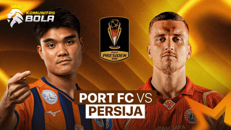 Poster pertandingan Port FC vs Persija di Piala Presiden 2026 menampilkan pemain dari kedua tim sebagai preview laga lengkap dengan jadwal pertandingan.