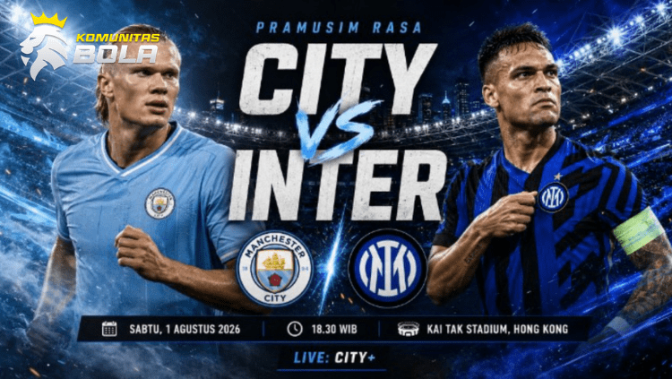 Poster pertandingan pramusim Manchester City vs Inter Milan yang menampilkan Erling Haaland dan Lautaro Martinez, dijadwalkan berlangsung pada 1 Agustus 2026 pukul 18.30 WIB di Kai Tak Stadium, Hong Kong.
